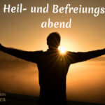 Heil- und Befreiungsabend in CH Grabs